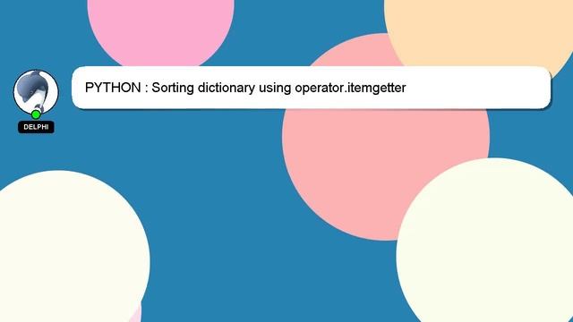 PYTHON : Sorting dictionary using operator.itemgetter смотреть онлайн