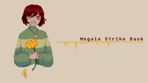 Megalo Strike Back lullaby arrangement
[ Undertale ]