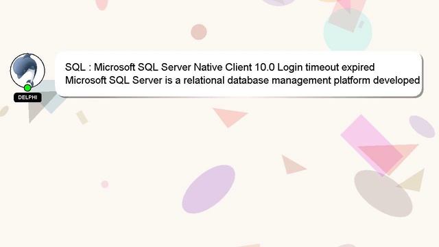 SQL : Microsoft SQL Server Native Client 10.0 Login timeout expired смотреть онлайн