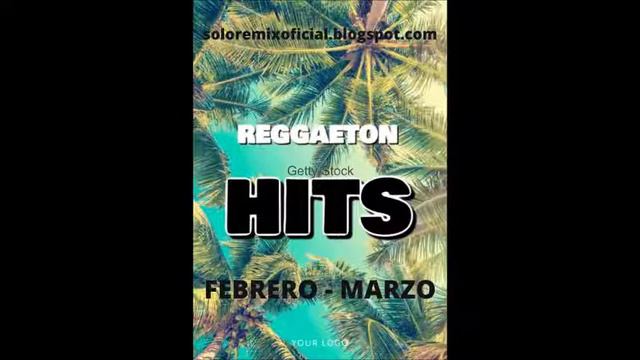 REGGAETON HITS FEBRERO MARZO 2022 смотреть онлайн