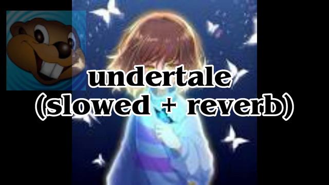 undertale (slowed & reverb with childhood nostalgia) смотреть онлайн