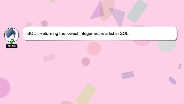 SQL : Returning the lowest integer not in a list in SQL смотреть онлайн