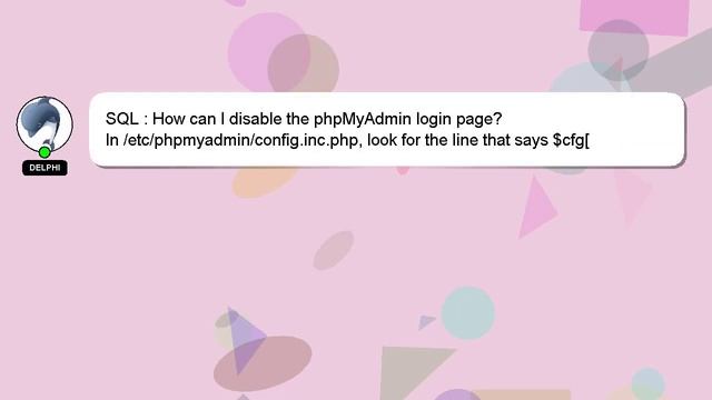SQL : How can I disable the phpMyAdmin login page? смотреть онлайн