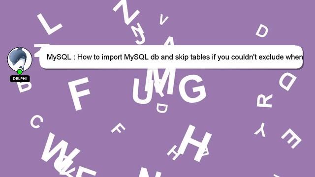 MySQL : How to import MySQL db and skip tables if you couldn't exclude when dumping смотреть онлайн