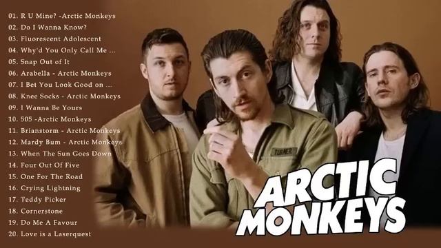 Arctic Monkeys Greatest Hits full Album - Best Songs of Arctic Monkeys смотреть онлайн
