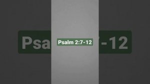 psalm 2:7-12 (amplified) Thank you :) !