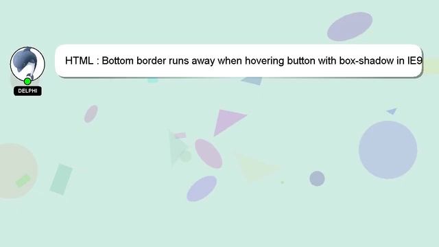 HTML : Bottom border runs away when hovering button with box-shadow in IE9 смотреть онлайн