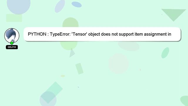PYTHON : TypeError: 'Tensor' object does not support item assignment in TensorFlow смотреть онлайн