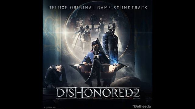 Dishonored 2 - Full Soundtrack - OST - смотреть онлайн