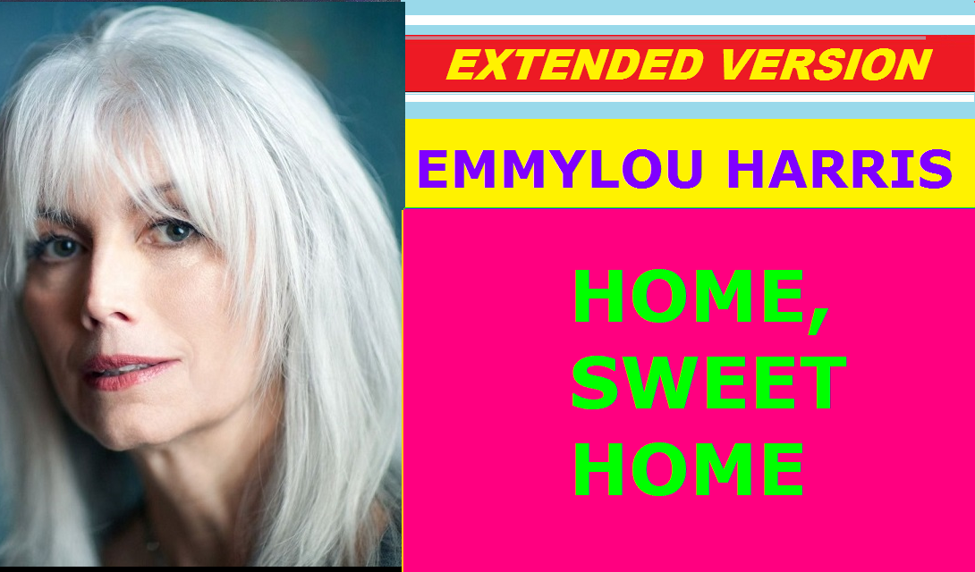 Emmylou Harris - HOME, SWEET HOME (extended version) смотреть онлайн