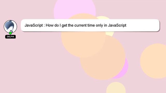 JavaScript : How do I get the current time only in JavaScript смотреть онлайн