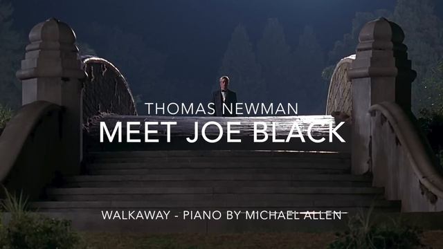 Thomas Newman - Meet Joe Black (Walkaway Piano by Michael Allen) смотреть онлайн