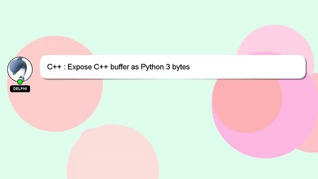 C++ : Expose C++ buffer as Python 3 bytes смотреть онлайн