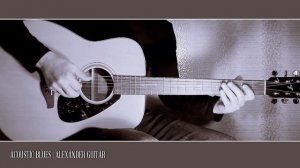 Alexander Guitar - Midnight blues (Acoustic Guitar)