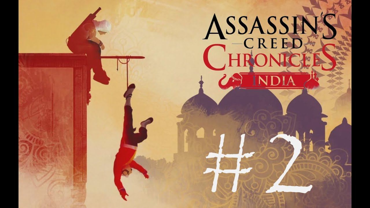 СЛОЖНОСТИ ПРОХОЖДЕНИЯ - Assassin's Creed Chronicles: Индия#2 (XBOX ONE) смотреть онлайн