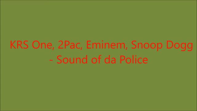 KRS One, 2pac, Nas, Eminem, Snoop Dogg - Sound of da police смотреть онлайн