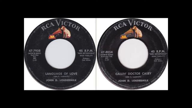 JOHN D. LOUDERMILK - Language Of Love / Callin' Doctor Casey - stereo смотреть онлайн