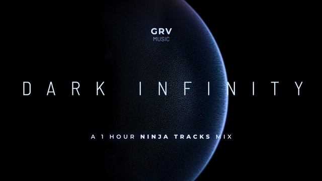 1 HOUR | DARK INFINITY | Epic Ninja Tracks MegaMix [GRV Music]