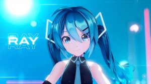 [MMD]  ray  feat. Хацуне Мику | Sour式初音ミク | MikuMikuDance