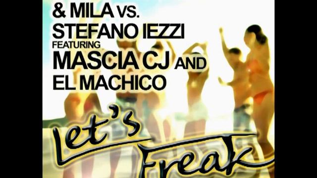 Fabio Amoroso & Mila vs Stefano Iezzi ft Mascia CJ & El Machico - Let's Freak (IEXXON REMIX) смотреть онлайн