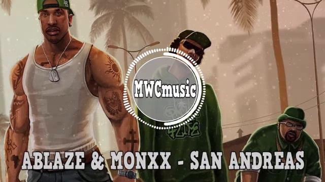 ABLAZE & MONXX - SAN ANDREAS | Музыка без авторских прав смотреть онлайн