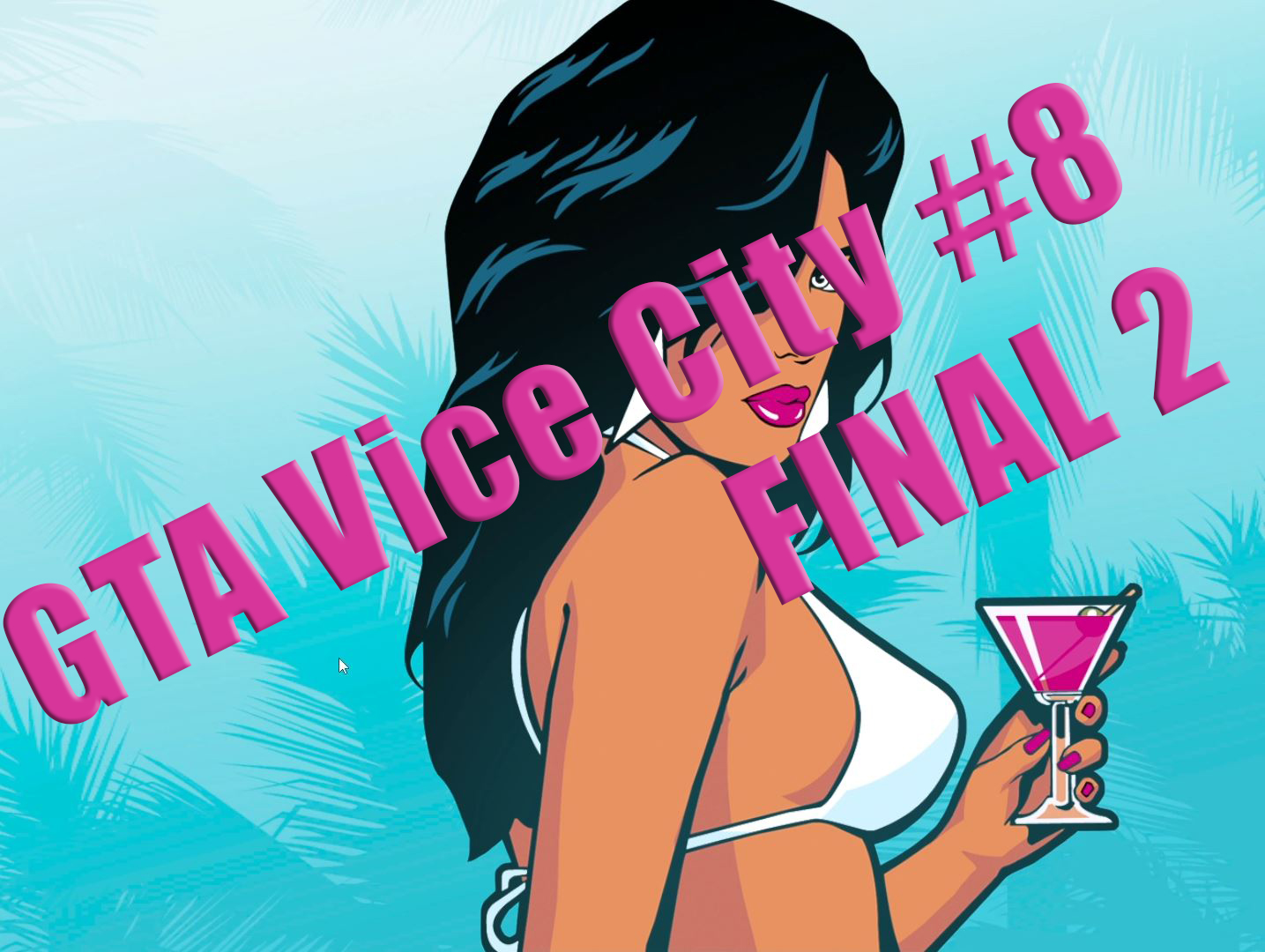 GTA Vice City. Прохождение часть 8. FINAL 2.