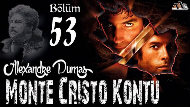 Alexandre Dumas - Monte Cristo Kontu Bölüm 53 (Sesli Kitap) смотреть онлайн