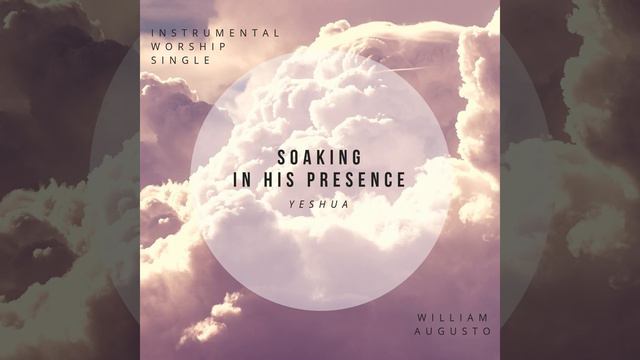 Soaking In His Presence Yeshua (Instrumental Worship)