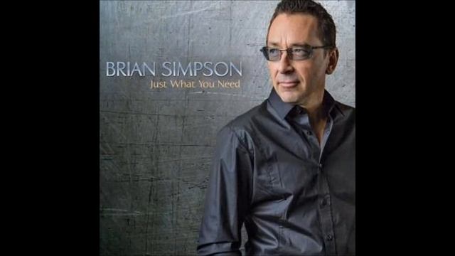 Brian Simpson - Just What You Need (2013) - Extraits смотреть онлайн