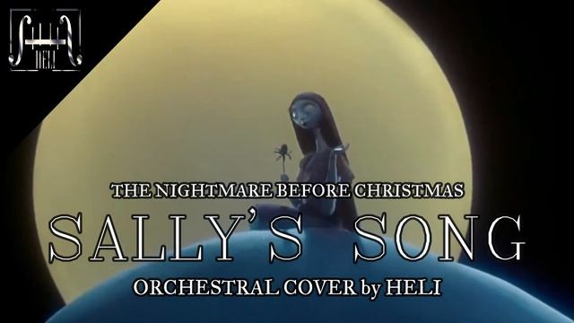 || THE NIGHTMARE BEFORE CHRISTMAS || SALLY´S SONG || ORCHESTRAL COVER by HELI смотреть онлайн