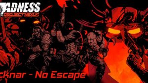 Locknar - No Escape (Legacy) extended - MADNESS Project Nexus soundtrack