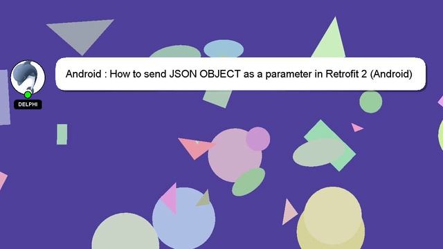 Android : How to send JSON OBJECT as a parameter in Retrofit 2 (Android) смотреть онлайн