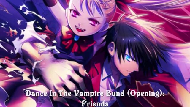 Dance In The Vampire Bund: Friends (Full Opening) смотреть онлайн