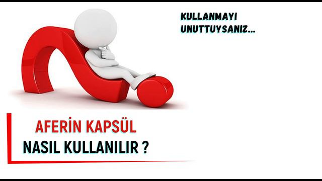AFERİN KAPSÜL Nedir, Niçin Kullanılır, Nasıl Kullanılır, Yan Etkileri Nelerdir? смотреть онлайн