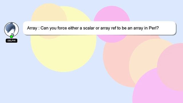 Array : Can you force either a scalar or array ref to be an array in Perl? смотреть онлайн