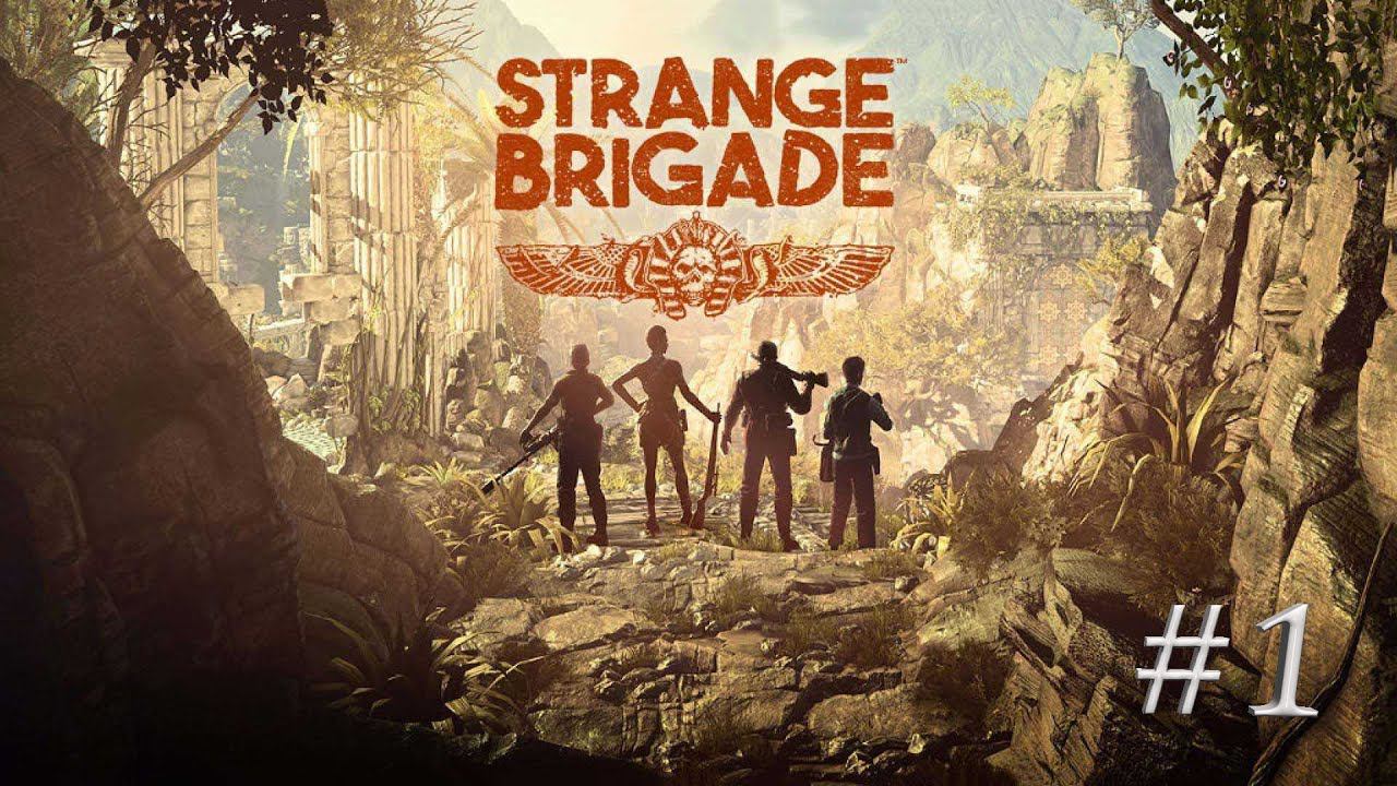Strange Brigade - Странная бригада смотреть онлайн