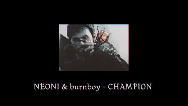 NEONI & Burnboy - CHAMPION (slowed)