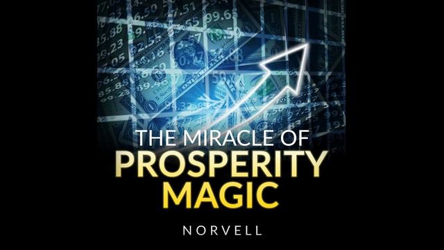 THE MIRACLE OF PROSPERITY MAGIC - FULL 6,40 HOURS AUDIOBOOK BY NORVELL смотреть онлайн