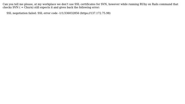 SVN, SSL certificate negotiation failed. However we don't use SSL certificate on our SVN Server смотреть онлайн