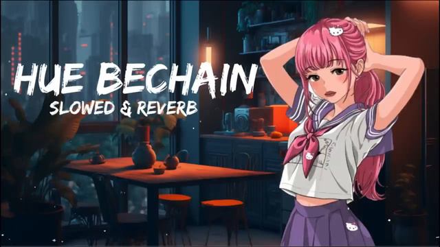 Hue Bechain Slowed & Reverb Lofi | Hindi | LO-Fi Mood Hub смотреть онлайн