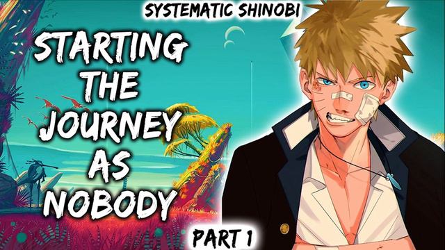What If Naruto Systematic Shinobi Part 1| Starting The Journey As Nobody смотреть онлайн