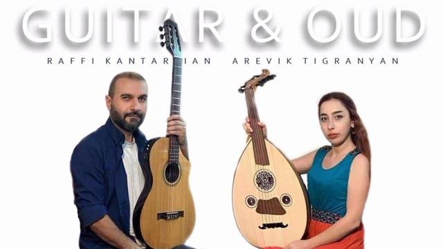 Voch Avel Voch Pakas - Raffi Kantarjian & Arevik Tigranyan //Cover// instrumental Guitar & Oud смотреть онлайн