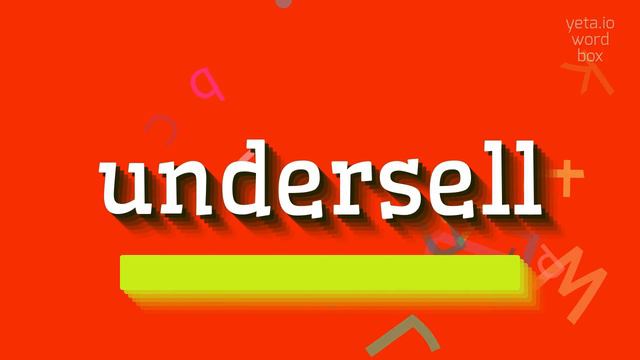 UNDERSELL - HOW TO PRONOUNCE UNDERSELL? #undersell смотреть онлайн