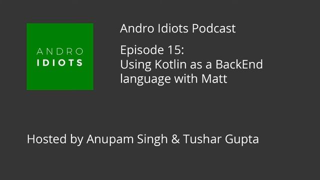 Androidiots Podcast 15 : Using Kotlin as a BackEnd language with Matt смотреть онлайн