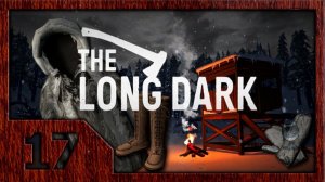 The Long Dark [V.375] - Выживание #17. Меховый рай.