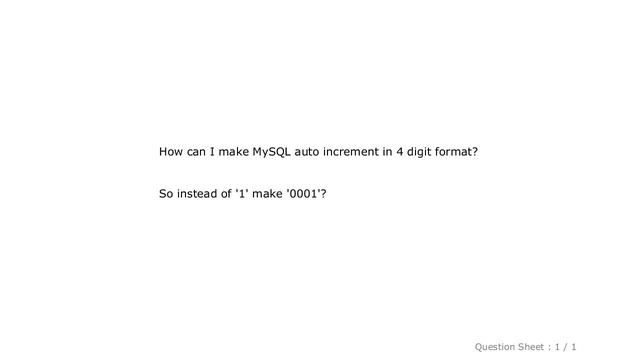 MySQL : How can I set autoincrement format to 0001 in MySQL? смотреть онлайн