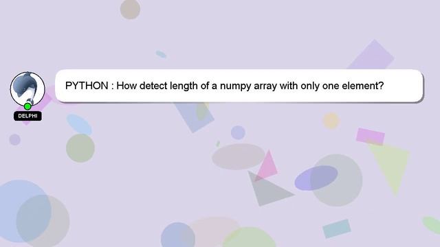 PYTHON : How detect length of a numpy array with only one element? смотреть онлайн