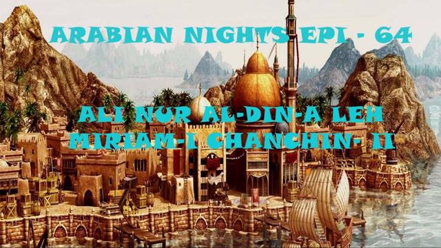 Arabian Nights Epi - 64 Ali Nur Al-Din -a leh Miriam-i chanchin - II смотреть онлайн