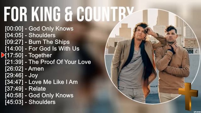 f o r K I N G & C O U N T R Y Greatest Hits ~ Top Praise And Worship Songs смотреть онлайн
