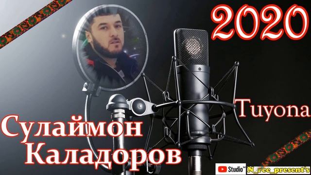 СУЛАЙМОН КАЛАДОРОВ ТУЙОНА 2020 SULAYMON KALADOROV TUYONA سليمان كالادوروف 2020 تويونا смотреть онлайн